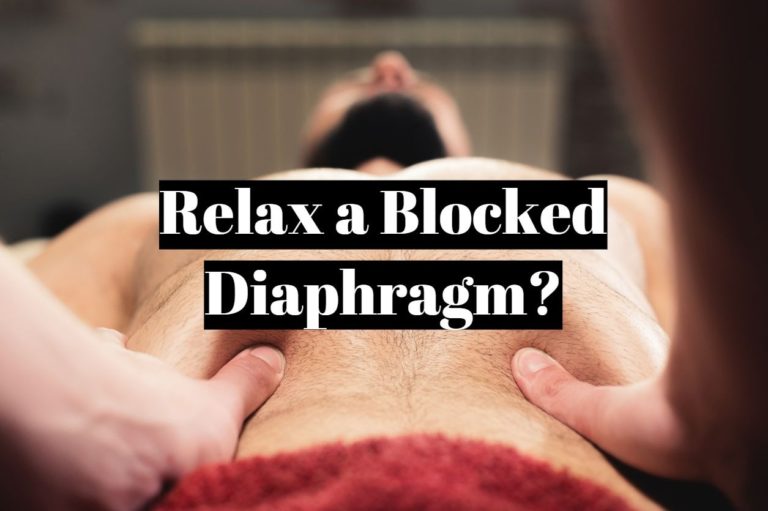 How To Relax A Blocked Diaphragm 