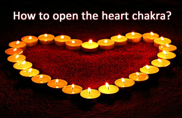 How to open the heart chakra?