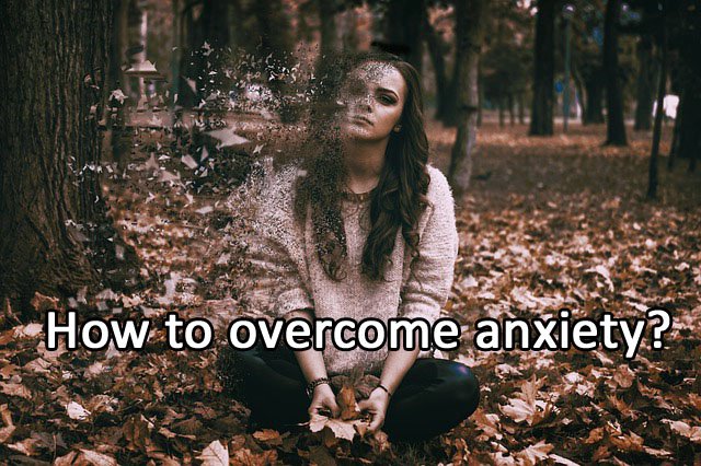 How to overcome anxiety and panic attacks naturally?