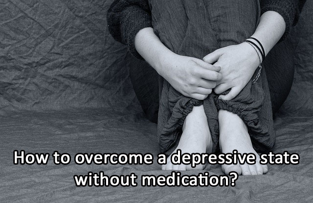 How to overcome a depressive state without medication?