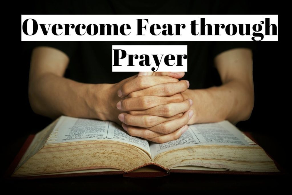 Overcome Fear through Prayer