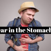 How to overcome the feeling of fear in the stomach ?