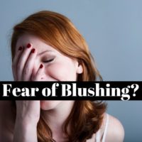 How to overcome the fear of blushing in public (ereutophobia) ?