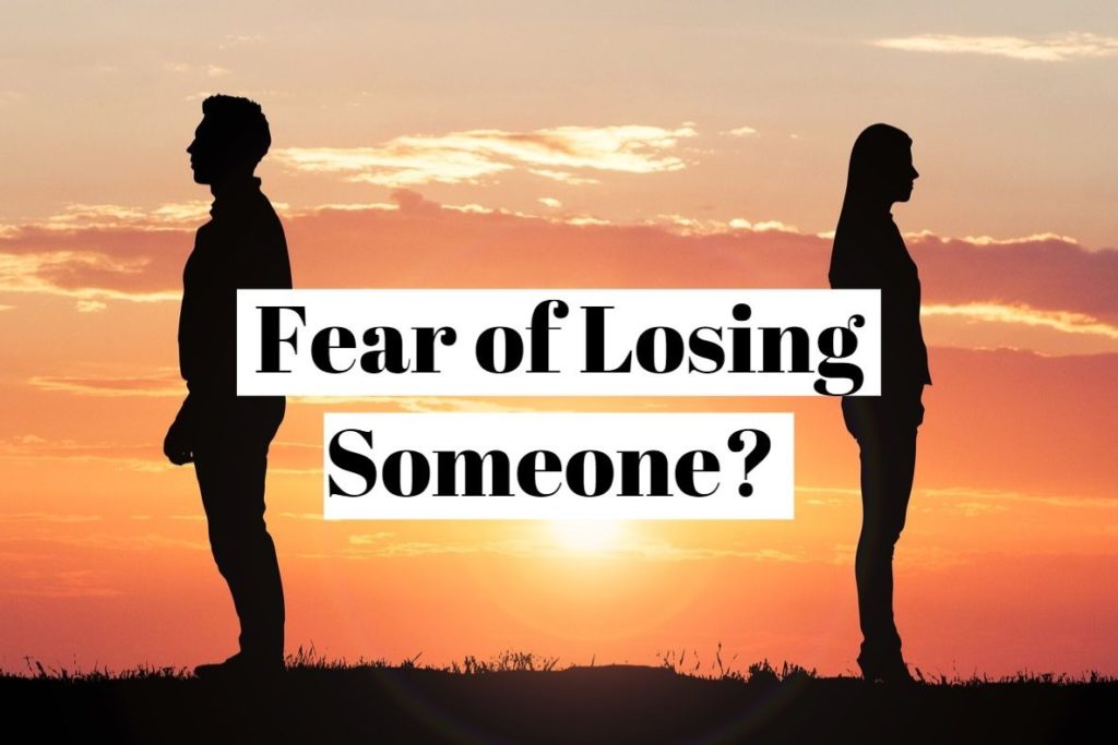 Fear of Losing Someone