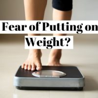 How to overcome the fear of putting on weight ?