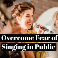 How to overcome the fear of singing in public ?