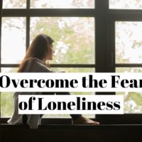 How to overcome the fear of loneliness ?