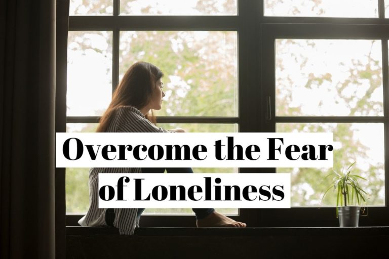 How to the fear of loneliness
