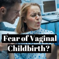 How to overcome the fear of vaginal childbirth ?
