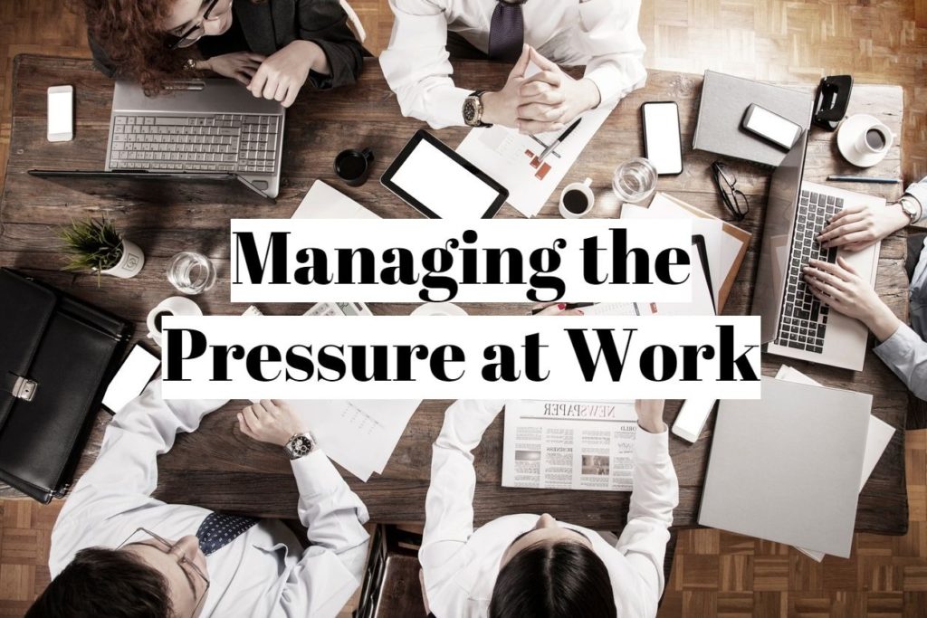 Managing the Pressure at Work