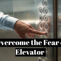 How to overcome the fear of taking the elevator (ascensumophobia) ?