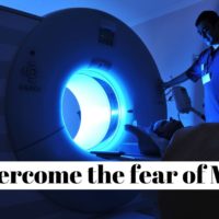 How to overcome the fear of MRI (claustrophobia) ?