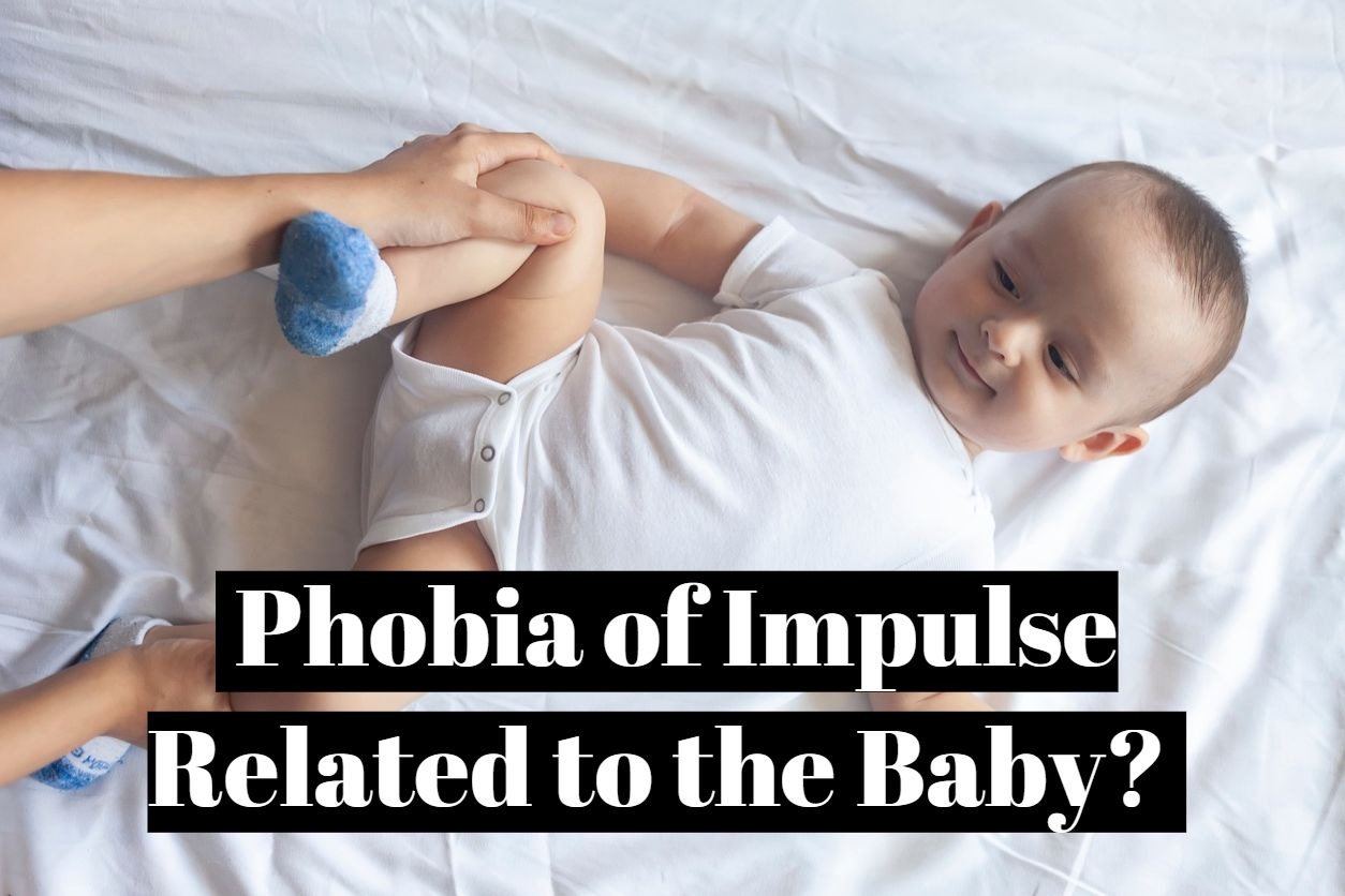 How to cure the phobia of impulse related to the baby?